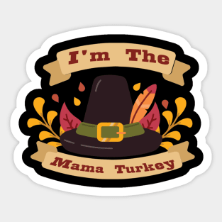 Im The Mama Turkey Sticker
